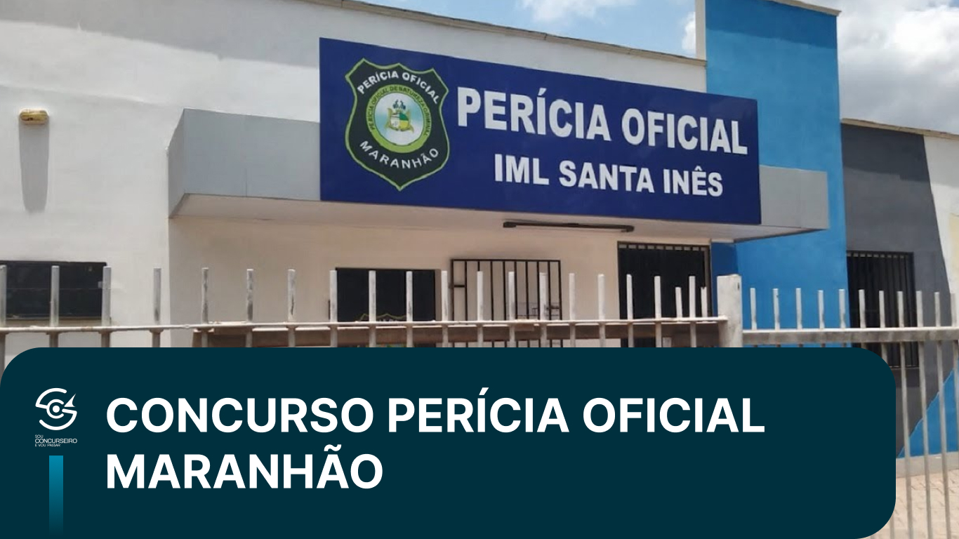 Concurso Perícia Oficial MA: edital, cargos e salários