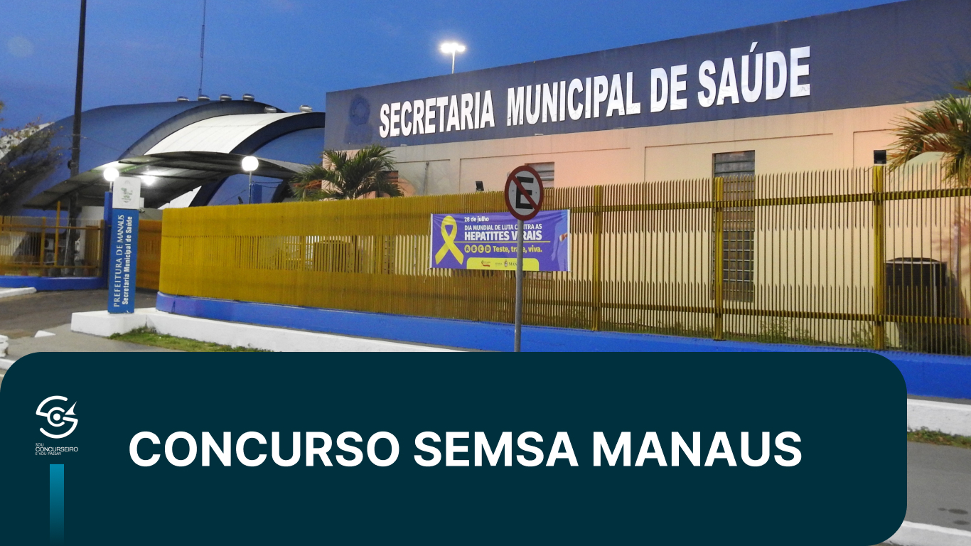 Concurso SEMSA Manaus: salários podem passar de R$ 13 mil