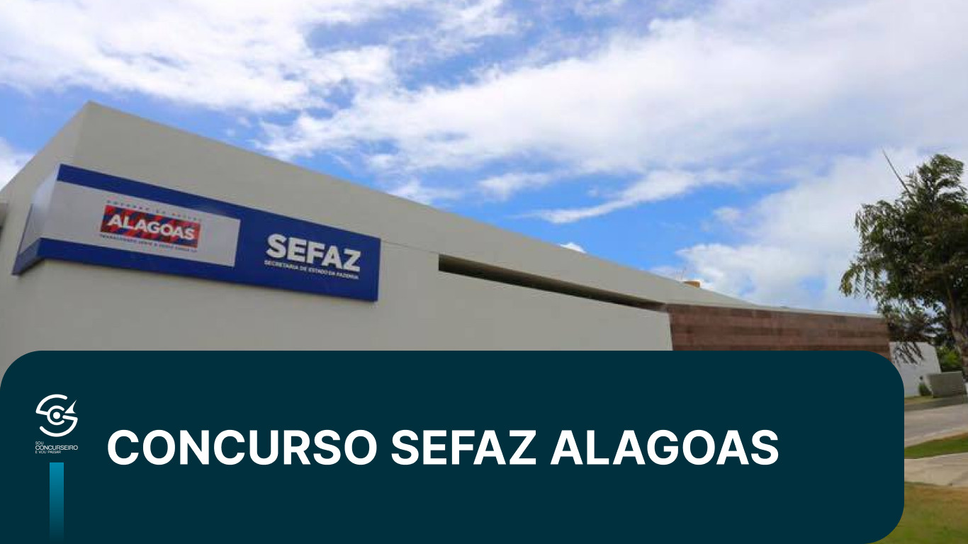 Concurso SEFAZ AL 2026: 50 Vagas, Banca Definida