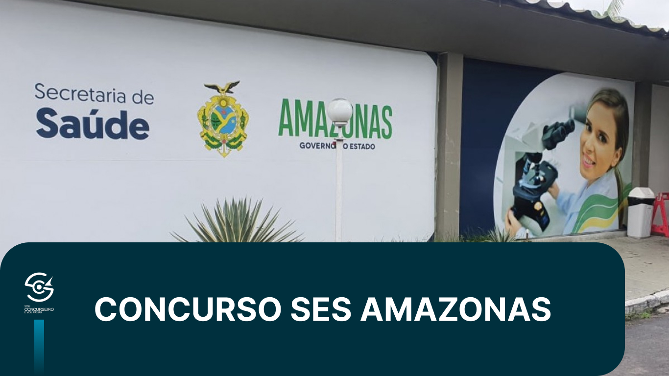 Concurso SES AM: edital pode reunir vagas para níveis médio, técnico e superior